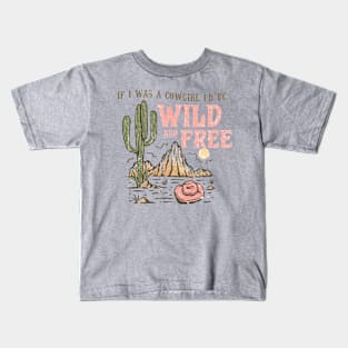 Wild and free Kids T-Shirt